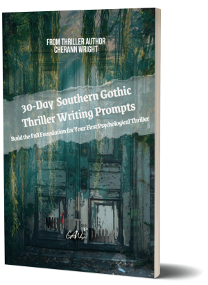 30 Days to Your First Southern Gothic Thriller: A Guided Prompt Journey